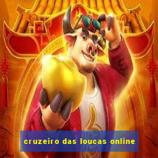 cruzeiro das loucas online